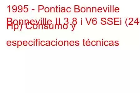 1995 - Pontiac Bonneville
Bonneville II 3.8 i V6 SSEi (240 Hp) Consumo y especificaciones técnicas