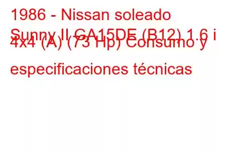 1986 - Nissan soleado
Sunny II GA15DE (B12) 1.6 i 4x4 (A) (73 Hp) Consumo y especificaciones técnicas