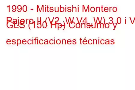 1990 - Mitsubishi Montero
Pajero II (V2_W,V4_W) 3.0 i V6 GLS (150 Hp) Consumo y especificaciones técnicas