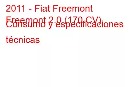 2011 - Fiat Freemont
Freemont 2.0 (170 CV) Consumo y especificaciones técnicas