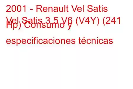 2001 - Renault Vel Satis
Vel Satis 3.5 V6 (V4Y) (241 Hp) Consumo y especificaciones técnicas