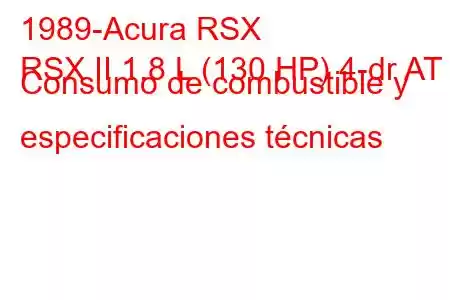 1989-Acura RSX
RSX II 1.8 L (130 HP) 4-dr AT Consumo de combustible y especificaciones técnicas