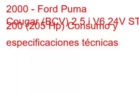 2000 - Ford Puma
Cougar (BCV) 2.5 i V6 24V ST 200 (205 Hp) Consumo y especificaciones técnicas