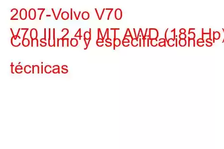 2007-Volvo V70
V70 III 2.4d MT AWD (185 Hp) Consumo y especificaciones técnicas