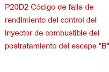 P20D2 Código de falla de rendimiento del control del inyector de combustible del postratamiento del escape 