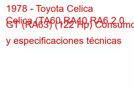 1978 - Toyota Celica
Celica (TA60,RA40,RA6 2.0 GT (RA63) (122 Hp) Consumo y especificaciones técnicas