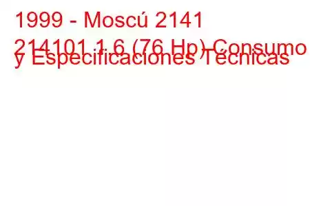 1999 - Moscú 2141
214101 1.6 (76 Hp) Consumo y Especificaciones Técnicas