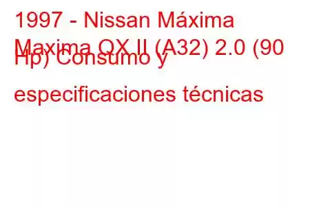 1997 - Nissan Máxima
Maxima QX II (A32) 2.0 (90 Hp) Consumo y especificaciones técnicas