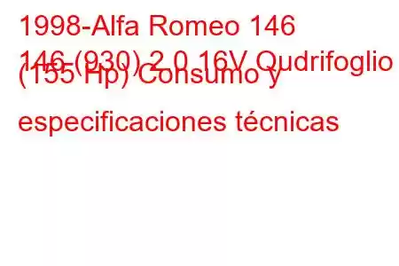 1998-Alfa Romeo 146
146 (930) 2.0 16V Qudrifoglio (155 Hp) Consumo y especificaciones técnicas