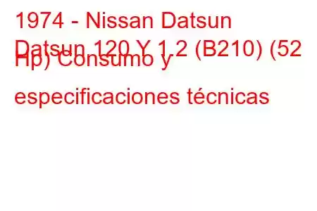 1974 - Nissan Datsun
Datsun 120 Y 1.2 (B210) (52 Hp) Consumo y especificaciones técnicas