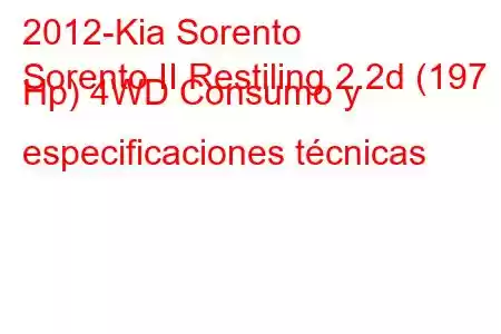 2012-Kia Sorento
Sorento II Restiling 2.2d (197 Hp) 4WD Consumo y especificaciones técnicas