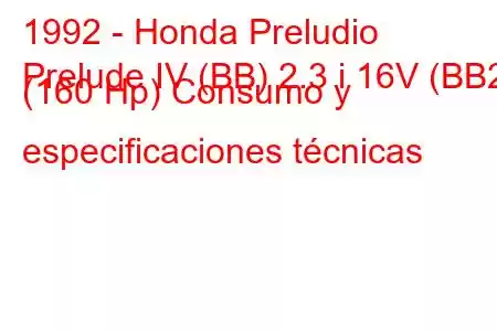 1992 - Honda Preludio
Prelude IV (BB) 2.3 i 16V (BB2) (160 Hp) Consumo y especificaciones técnicas