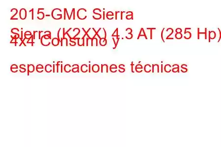 2015-GMC Sierra
Sierra (K2XX) 4.3 AT (285 Hp) 4x4 Consumo y especificaciones técnicas