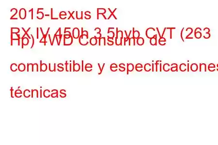 2015-Lexus RX
RX IV 450h 3.5hyb CVT (263 Hp) 4WD Consumo de combustible y especificaciones técnicas