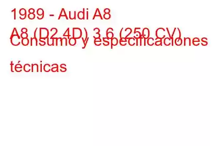 1989 - Audi A8
A8 (D2,4D) 3.6 (250 CV) Consumo y especificaciones técnicas