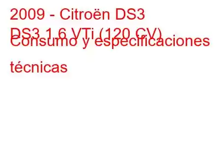 2009 - Citroën DS3
DS3 1.6 VTi (120 CV) Consumo y especificaciones técnicas