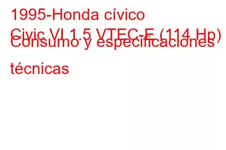 1995-Honda cívico
Civic VI 1.5 VTEC-E (114 Hp) Consumo y especificaciones técnicas