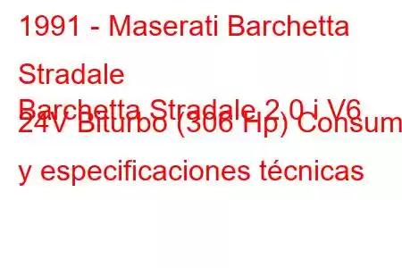 1991 - Maserati Barchetta Stradale
Barchetta Stradale 2.0 i V6 24V Biturbo (306 Hp) Consumo y especificaciones técnicas