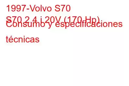 1997-Volvo S70
S70 2.4 i 20V (170 Hp) Consumo y especificaciones técnicas