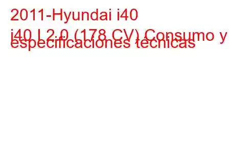 2011-Hyundai i40
i40 I 2.0 (178 CV) Consumo y especificaciones técnicas