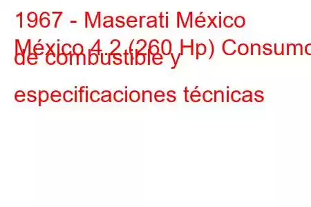 1967 - Maserati México
México 4.2 (260 Hp) Consumo de combustible y especificaciones técnicas