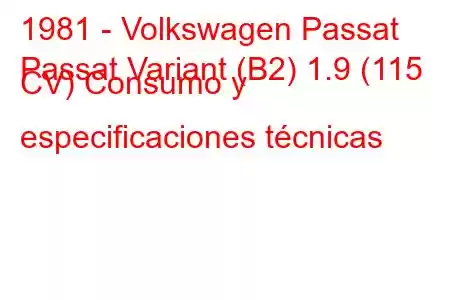 1981 - Volkswagen Passat
Passat Variant (B2) 1.9 (115 CV) Consumo y especificaciones técnicas