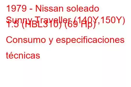 1979 - Nissan soleado
Sunny Traveller (140Y,150Y) 1.5 (HBL310) (69 Hp) Consumo y especificaciones técnicas