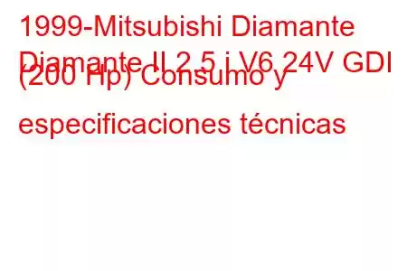 1999-Mitsubishi Diamante
Diamante II 2.5 i V6 24V GDI (200 Hp) Consumo y especificaciones técnicas