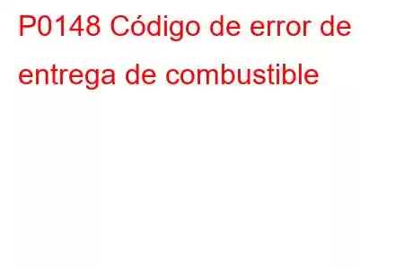 P0148 Código de error de entrega de combustible