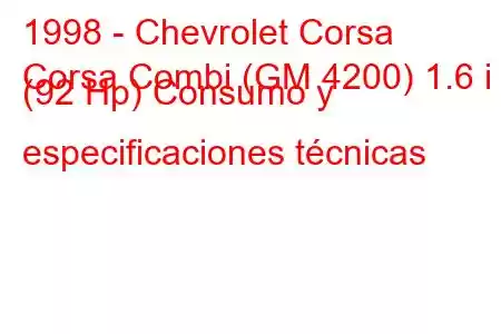 1998 - Chevrolet Corsa
Corsa Combi (GM 4200) 1.6 i (92 Hp) Consumo y especificaciones técnicas