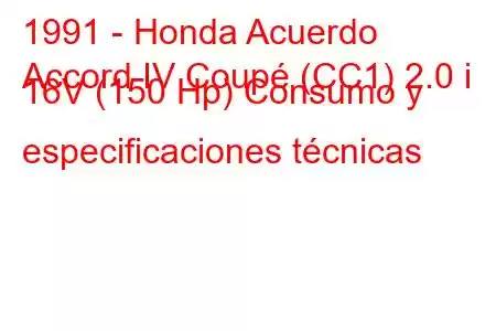 1991 - Honda Acuerdo
Accord IV Coupé (CC1) 2.0 i 16V (150 Hp) Consumo y especificaciones técnicas