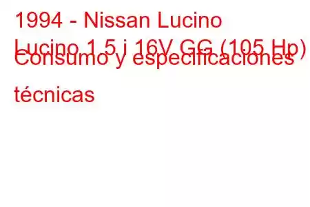 1994 - Nissan Lucino
Lucino 1.5 i 16V GG (105 Hp) Consumo y especificaciones técnicas