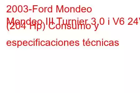 2003-Ford Mondeo
Mondeo III Turnier 3.0 i V6 24V (204 Hp) Consumo y especificaciones técnicas