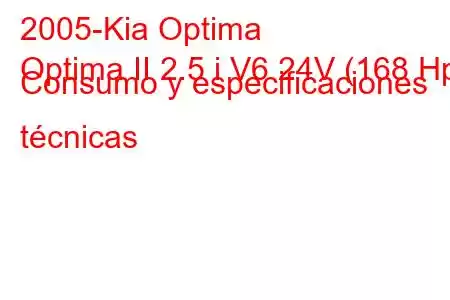 2005-Kia Optima
Optima II 2.5 i V6 24V (168 Hp) Consumo y especificaciones técnicas