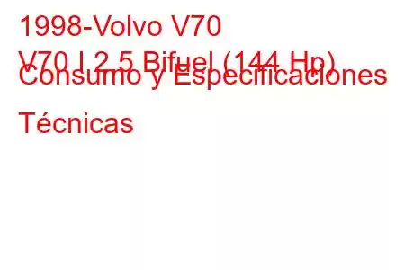 1998-Volvo V70
V70 I 2.5 Bifuel (144 Hp) Consumo y Especificaciones Técnicas