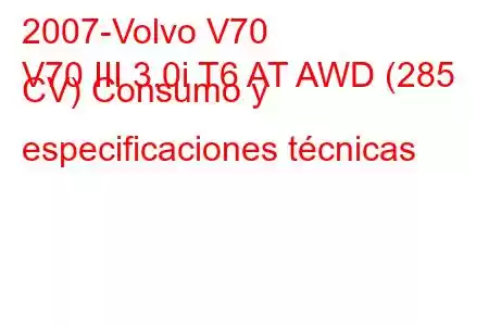 2007-Volvo V70
V70 III 3.0i T6 AT AWD (285 CV) Consumo y especificaciones técnicas