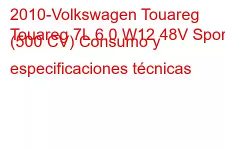 2010-Volkswagen Touareg
Touareg 7L 6.0 W12 48V Sport (500 CV) Consumo y especificaciones técnicas