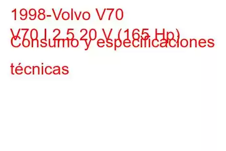 1998-Volvo V70
V70 I 2.5 20 V (165 Hp) Consumo y especificaciones técnicas