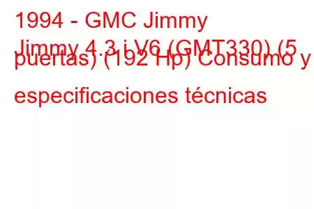 1994 - GMC Jimmy
Jimmy 4.3 i V6 (GMT330) (5 puertas) (192 Hp) Consumo y especificaciones técnicas