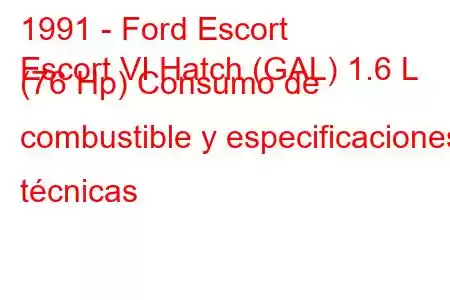 1991 - Ford Escort
Escort VI Hatch (GAL) 1.6 L (76 Hp) Consumo de combustible y especificaciones técnicas