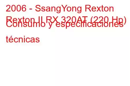 2006 - SsangYong Rexton
Rexton II RX 320AT (220 Hp) Consumo y especificaciones técnicas