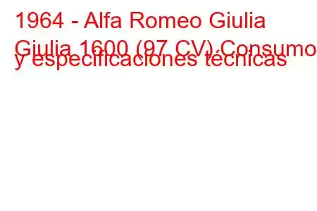 1964 - Alfa Romeo Giulia
Giulia 1600 (97 CV) Consumo y especificaciones técnicas