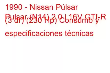 1990 - Nissan Púlsar
Pulsar (N14) 2.0 i 16V GTI-R (3 dr) (230 Hp) Consumo y especificaciones técnicas