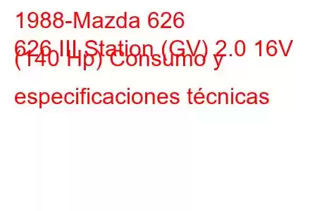 1988-Mazda 626
626 III Station (GV) 2.0 16V (140 Hp) Consumo y especificaciones técnicas