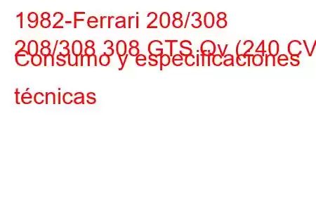 1982-Ferrari 208/308
208/308 308 GTS Qv (240 CV) Consumo y especificaciones técnicas