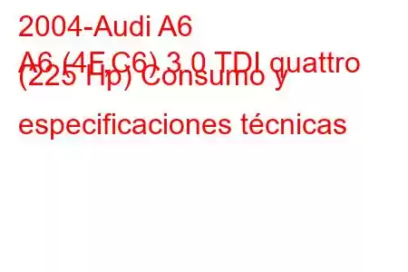 2004-Audi A6
A6 (4F,C6) 3.0 TDI quattro (225 Hp) Consumo y especificaciones técnicas