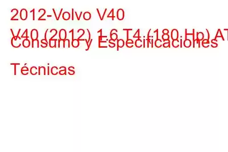 2012-Volvo V40
V40 (2012) 1.6 T4 (180 Hp) AT Consumo y Especificaciones Técnicas