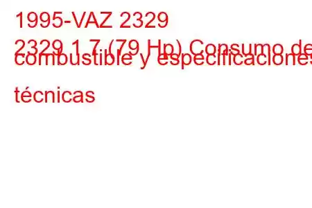 1995-VAZ 2329
2329 1.7 (79 Hp) Consumo de combustible y especificaciones técnicas