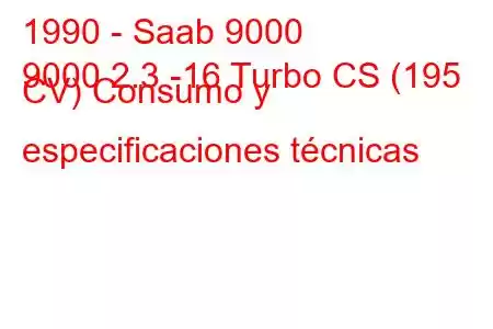 1990 - Saab 9000
9000 2.3 -16 Turbo CS (195 CV) Consumo y especificaciones técnicas