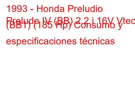 1993 - Honda Preludio
Prelude IV (BB) 2.2 i 16V Vtec (BB1) (185 Hp) Consumo y especificaciones técnicas